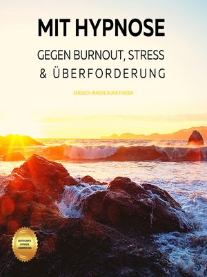 cover image of Mit Hypnose gegen Burnout, Stress & Überforderung (Hörbuch)